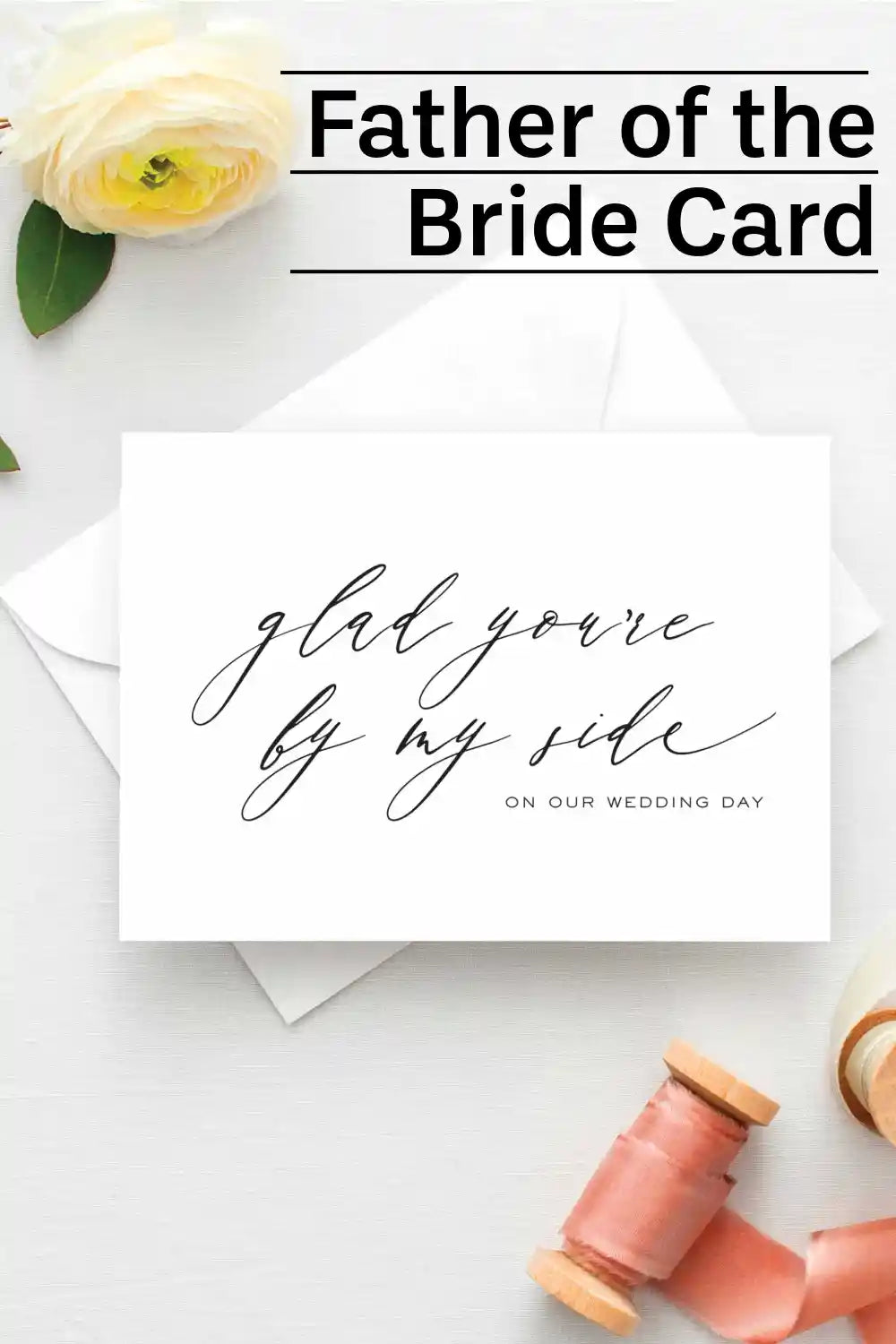 Glad You’re By My Side On Our Wedding Day - Father of the Bride Bridal Party Bridesmaid Thank You Card