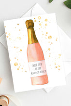 Load image into Gallery viewer, Will You Be My Maid of Honor Card Proposal Champagne Card
