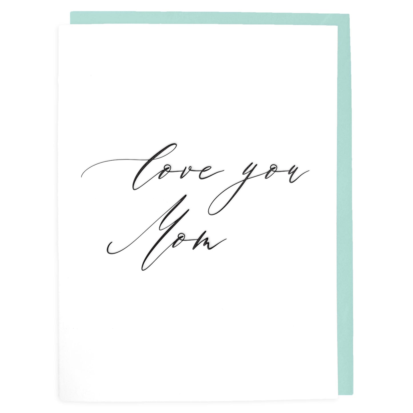 Love You Mom Card - Letterpress Greeting Card - Tea and Becky