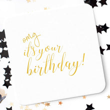 Load image into Gallery viewer, OMG It&#39;s Your Birthday Coasters - Set of 10 - Tea and Becky
