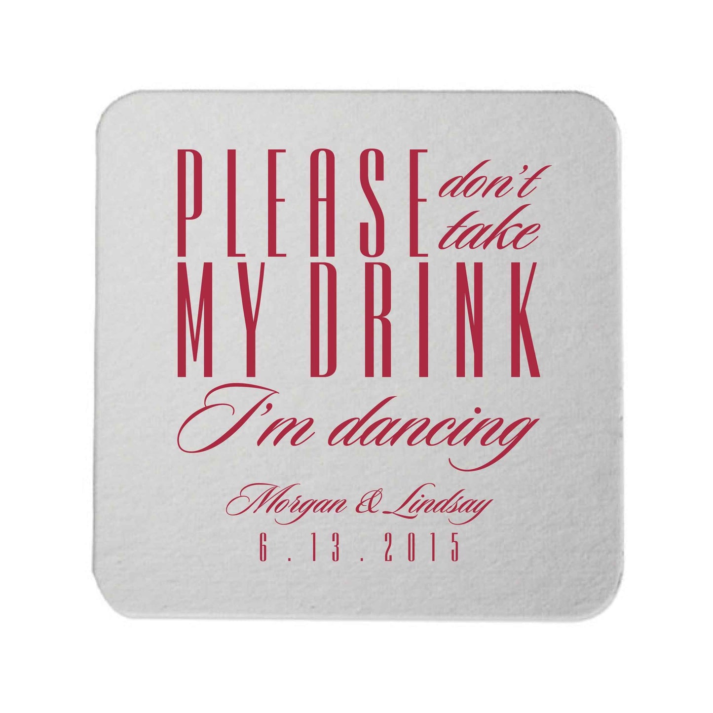 Please Don’t Take My Drink I’m Dancing Coasters