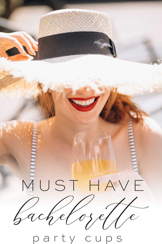 Must Have Bachelorette Party Cups