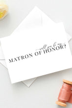 Load image into Gallery viewer, Will You Be My Matron of Honor Card Proposal Card
