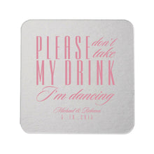 Load image into Gallery viewer, Please Don’t Take My Drink I’m Dancing Coasters - Tea and Becky
