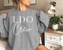 Load image into Gallery viewer, I Do Crew Sweatshirt For Your Bachelorette Party - More Colors
