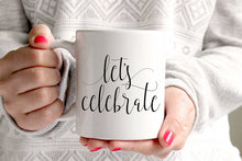 Load image into Gallery viewer, Let&#39;s Celebrate Mug - More Colors - Charlotte Collection - Tea and Becky
