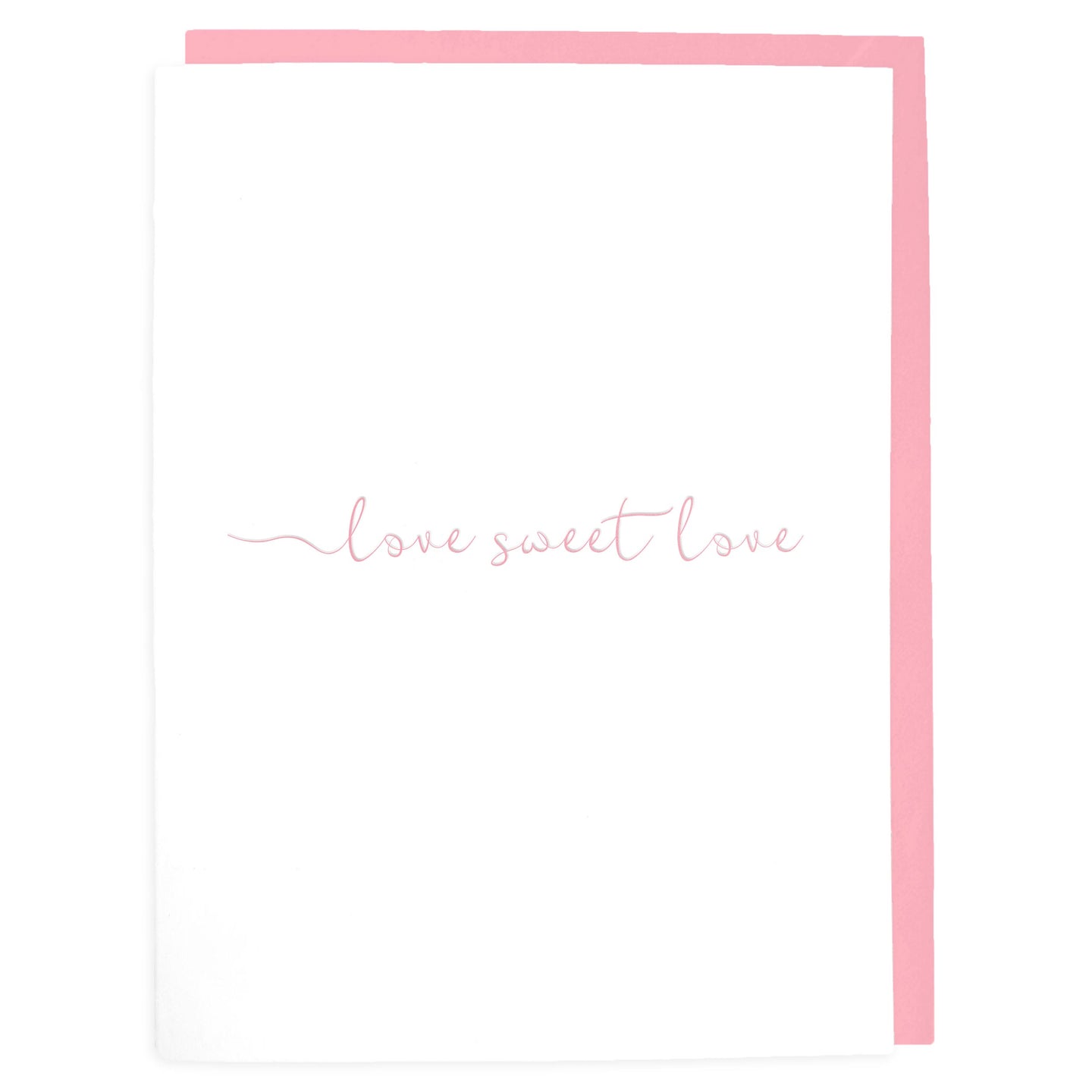 Love Sweet Love Card - Letterpress Greeting Card - Tea and Becky