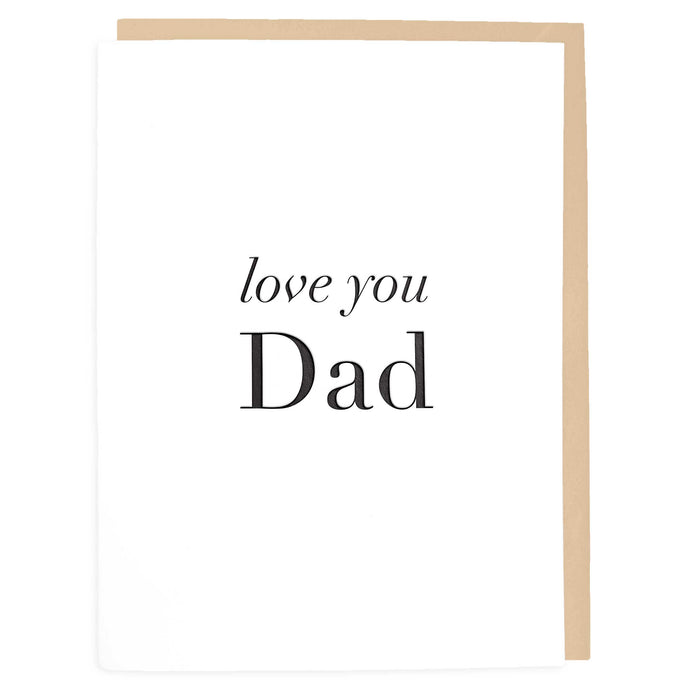 Love You Dad Card - Father's Day Cards - Letterpress Greeting Card - Tea and Becky