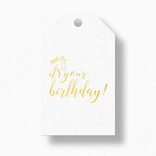 Load image into Gallery viewer, OMG It&#39;s Your Birthday Gift Tags - Tea and Becky
