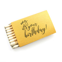 Load image into Gallery viewer, OMG It&#39;s Your Birthday Matchbox - Tea and Becky
